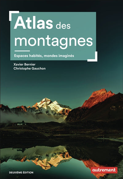 ATLAS DES MONTAGNES - ESPACES HABITES, MONDES IMAGINES - NOUVELLE