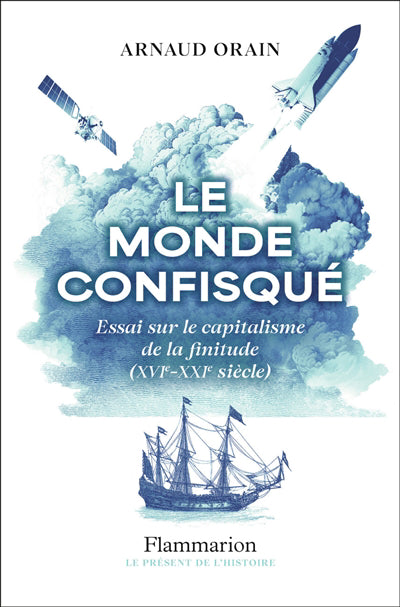 MONDE CONFISQUÉ - ESSAI SUR LE CAPITALISME DE LA FINITUDE