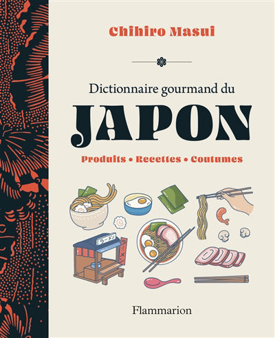 DICTIONNAIRE GOURMAND DU JAPON  PRODUITS - RECETTES - COUTMES