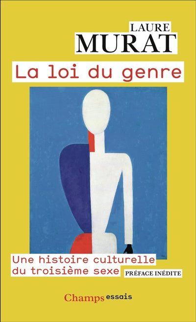 LOI DU GENRE. - UNE HISTOIRE CULTURELLE DU TROISIEME SEXE.