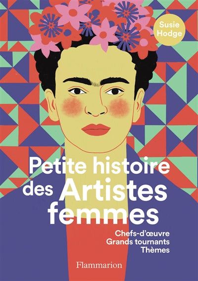 PETITE HISTOIRE DES ARTISTES FEMMES - CHEFS-D'OEUVRE, GRANDS TOUR