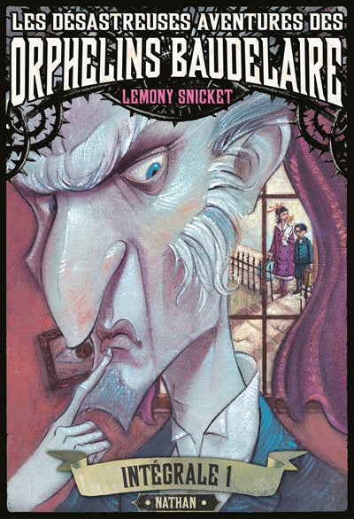 LES DESASTREUSES AVENTURES DES ORPHELINS BAUDELAIRE:INTEGRAL 1