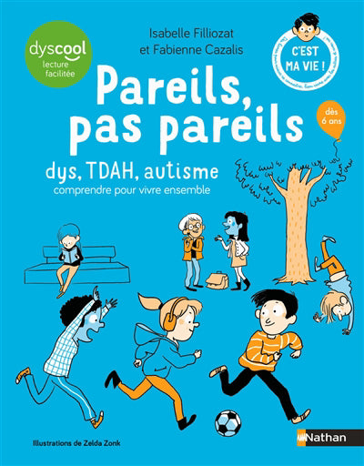 PAREILS PAS PAREILS - DYS, TDAH, AUTISTES...