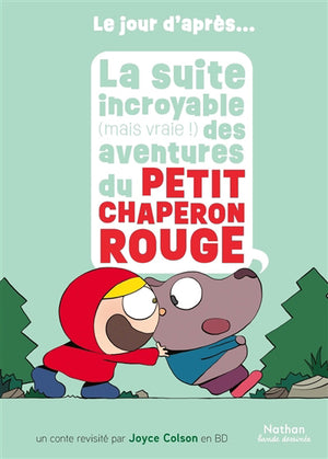 SUITE INCROYABLE (MAIS VRAIE!) DES AVENTURES DU PETIT CHAPERON