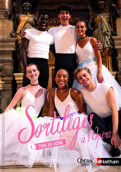 SORTILEGES A L'OPERA T.01 : TOUS EN SCENE