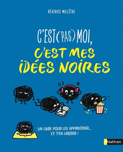 C'EST (PAS) MOI, C'EST MES IDEES NOIRES