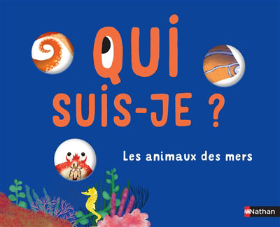 QUI SUIS-JE? LES ANIMAUX DES MERS