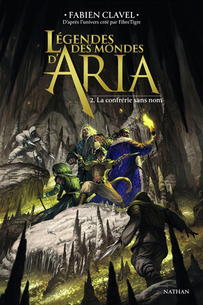 LEGENDES DES MONDES D'ARIA T.02 LA CONFRERIE SANS NOM