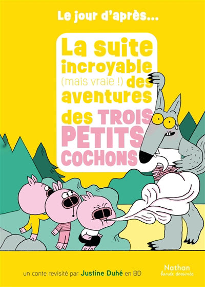 SUITE INCROYABLE (MAIS VRAIE) DES AVENTURES DES TROIS PETITS COCH
