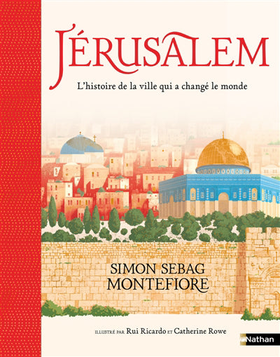 JERUSALEM :L'HISTOIRE DE LA VILLE QUI A CHANGE LE MONDE