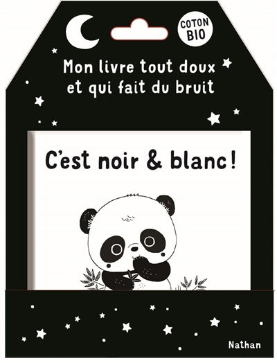 C'EST NOIR   BLANC ! - MON LIVRE TOUT DOUX ET QUI FAIT DU BRUIT