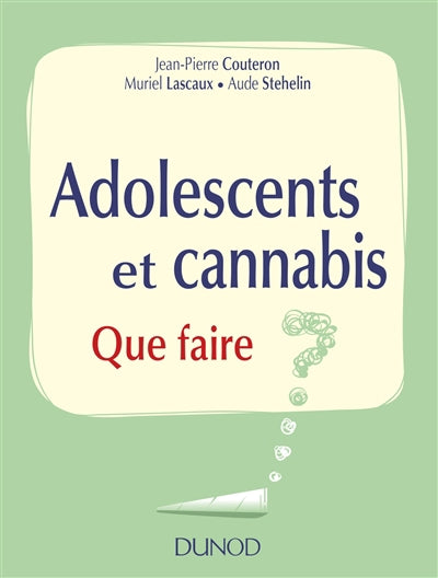 ADOLESCENTS ET CANNABIS: QUE FAIRE?