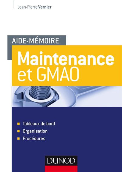 Maintenance et GMAO : tableaux de bord, organisation et procédure