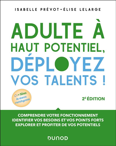 ADULTE A HAUT POTENTIEL DEPLOYEZ VOS TALENTS 2E ED.