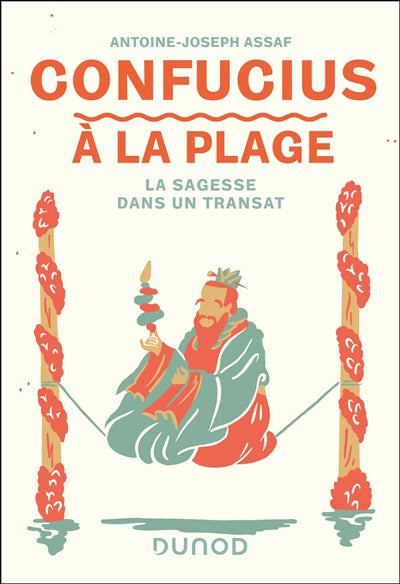 CONFUCIUS A LA PLAGE - SAGESSE DANS UN TRANSAT