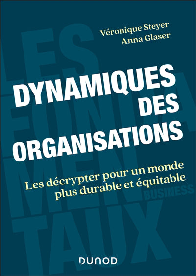 Dynamiques des organisations : les décrypter pour un monde plus d