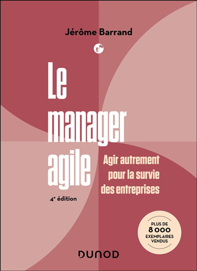 Manager agile : agir autrement pour la survie des entreprises