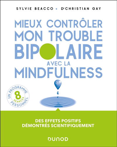 Mieux contrôler mon trouble bipolaire avec la mindfulness