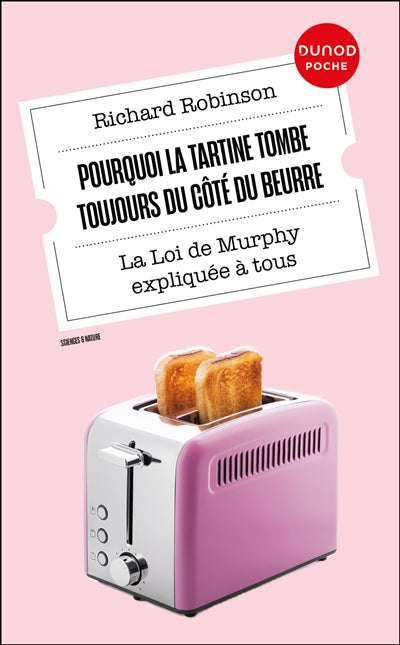 POURQUOI LA TARTINE TOMBE TOUJOURS DU COTE DU BEURRE
