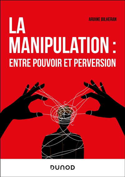 Manipulation : entre pouvoir et perversion