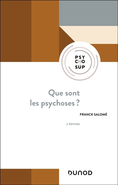 Que sont les psychoses ?