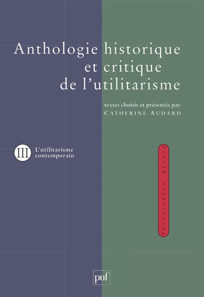Anthologie historique et critique de l'utilitarisme 03 : L'utili