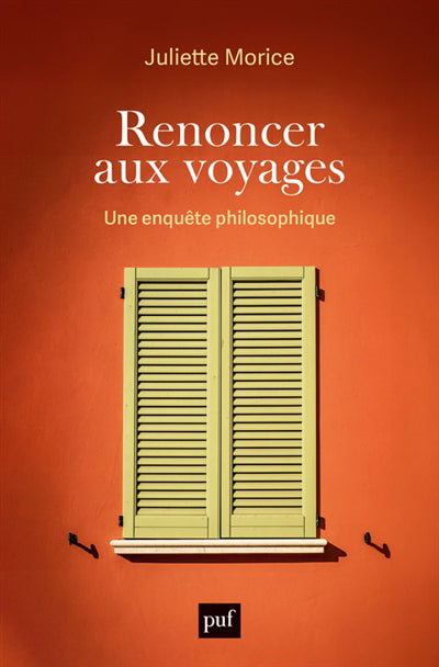 RENONCER AUX VOYAGES  UNE ENQUETE PHILOSOPHIQUE