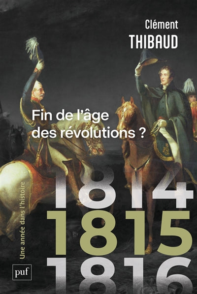 1815  FIN DE L'AGE DES REVOLUTIONS ?