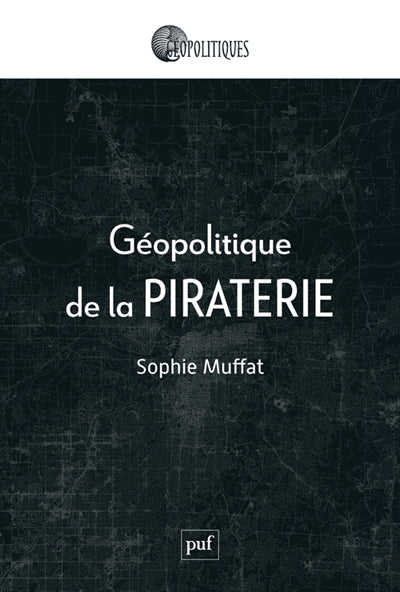 GEOPOLITIQUE DE LA PIRATERIE