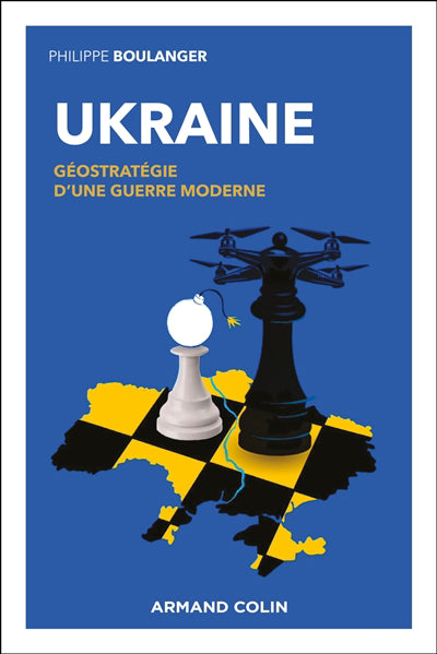 UKRAINE GEOSTRATEGIE D'UNE GUERRE MODERNE