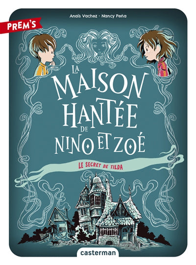 MAISON HANTEE DE NINO ET ZOE T2 LE SECRET DE TILDA