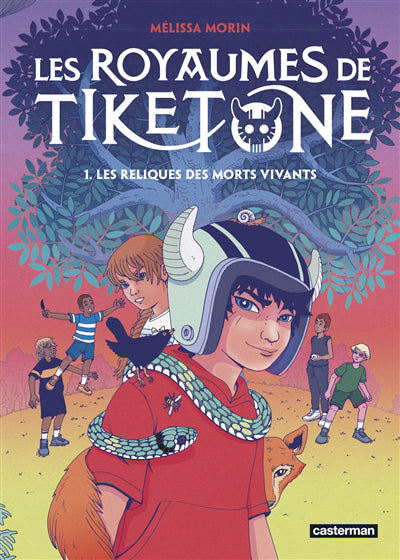 ROYAUMES DE TIKETONE T.01 : LES RELIQUES DES MORTS VIVANTS