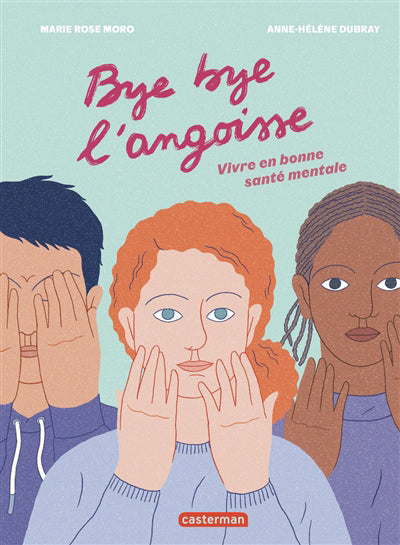 BYE BYE L'ANGOISSE :VIVRE EN BONNE SANTE MENTALE