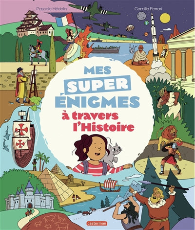 MES SUPER ENIGMES A TRAVERS L'HISTOIRE
