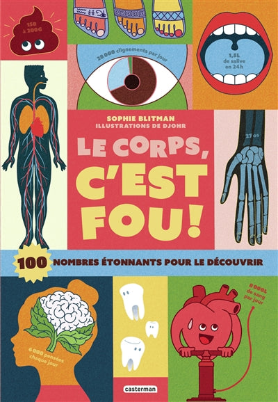 CORPS, C'EST FOU ! - 100 NOMBRES ETONNANTS SUR LE CORPS