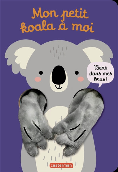 VIENS DANS MES BRAS - MON PETIT KOALA A MOI