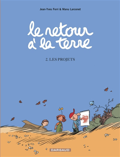 RETOUR A LA TERRE #2 LES PROJETS