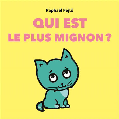 QUI EST LE PLUS MIGNON ?