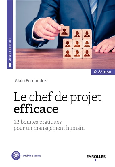 CHEF DE PROJET EFFICACE 6E ÉD.