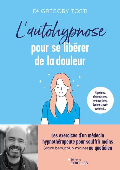 AUTOHYPNOSE :POUR SE LIBERER DE LA DOULEUR   MIGRAINES,RHUMA