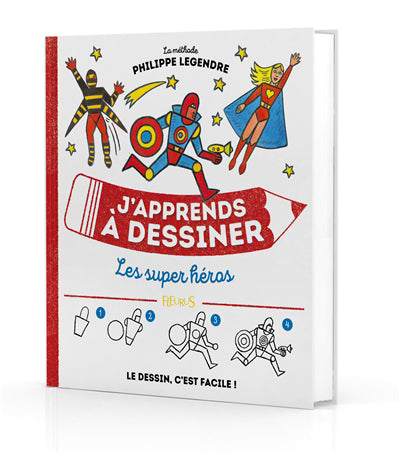 J'APPRENDS A DESSINER LES SUPER-HEROS N.E.
