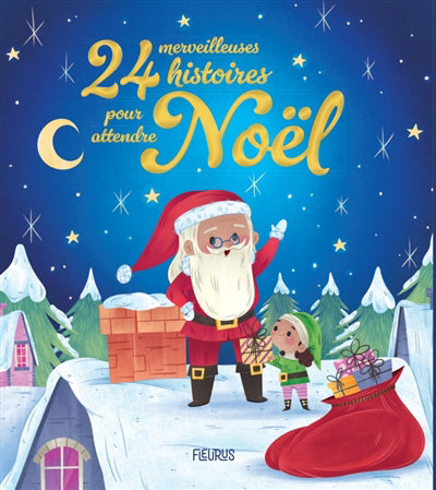 24 MERVEILLEUSES HISTOIRES POUR ATTENDRE NOEL