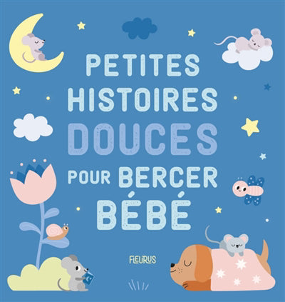 PETITES HISTOIRES DOUCES POUR BERCER BEBE