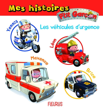 MES HISTOIRES P'TIT GARCON  LES VEHICULES D'URGENCE