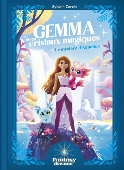 GEMMA ET LES CRISTAUX MAGIQUES LE MYSTERE D'AQUATICA