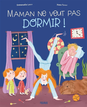 MAMAN NE VEUT PAS DORMIR !