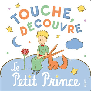 TOUCHE, DECOUVRE LE PETIT PRINCE