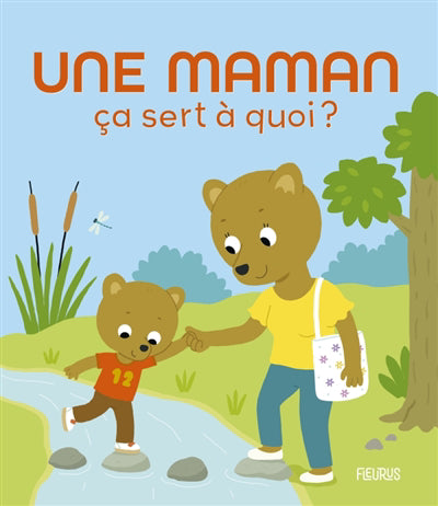 UNE MAMAN CA SERT A QUOI ?