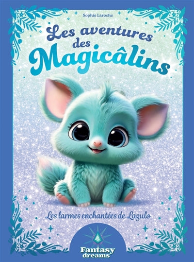 AVENTURES DES MAGICALINS  LES LARMES ENCHANTEES DE LAZU