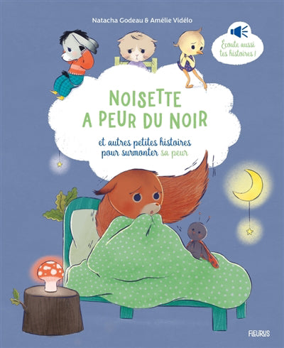 NOISETTE A PEUR DU NOIR ET AUTRES PETITES HISTOIRES POUR SUR